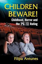 Children Beware!: Childhood, Horror and the Pg-13 Rating 