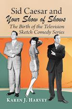 Sid Caesar and Your Show of Shows