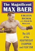 Aycock, C:  The Magnificent Max Baer