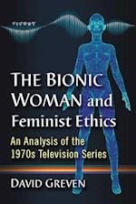 The Bionic Woman and Feminist Ethics