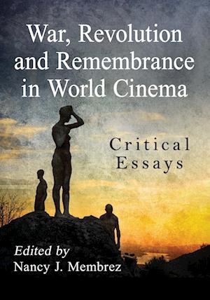 War, Revolution and Remembrance in World Cinema