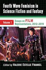 Fourth Wave Feminism in Science Fiction and Fantasy Volume 1