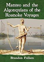 Manteo and the Algonquians of the Roanoke Voyages