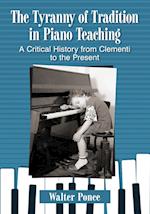 The Tyranny of Tradition in Piano Teaching