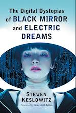 The Digital Dystopias of Black Mirror and Electric Dreams