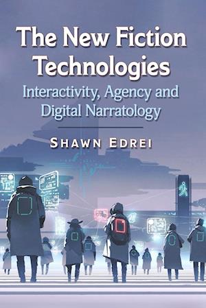 The New Fiction Technologies