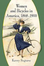 Women and Bicycles in America, 1868-1900