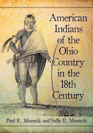 American Indians of the Ohio Country in the 18th Century