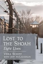 Lost to the Shoah: Eight Lives 