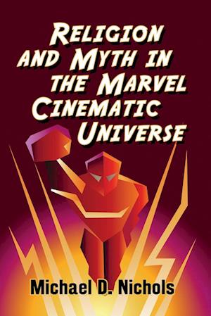 Religion and Myth in the Marvel Cinematic Universe