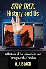 Star Trek, History and Us