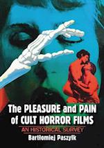 The Pleasure and Pain of Cult Horror Films: An Historical Survey 