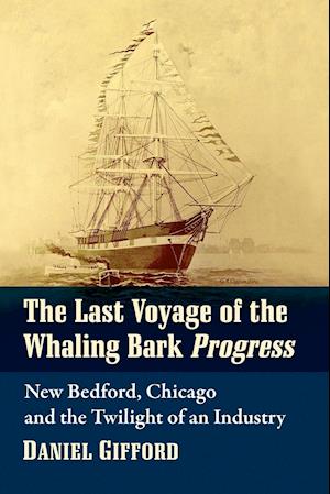 The Last Voyage of the Whaling Bark Progress