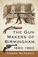 The Gun Makers of Birmingham, 1660-1960