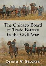 The Chicago Board of Trade Battery in the Civil War