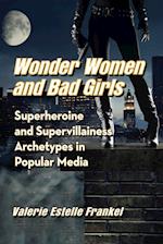 Wonder Women and Bad Girls