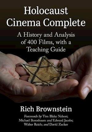 Holocaust Cinema Complete: A History and Analysis of 400 Films, with a Teaching Guide