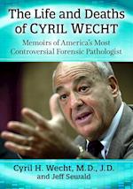Life and Deaths of Cyril Wecht