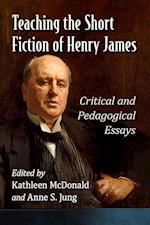 Teaching the Short Fiction of Henry James