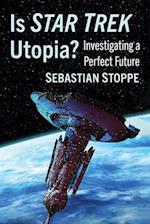 Is Star Trek Utopia?