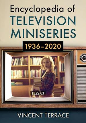 Encyclopedia of Television Miniseries, 1936-2020