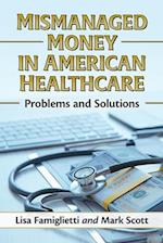 Mismanaged Money in American Healthcare