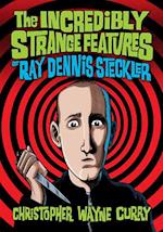 The Incredibly Strange Features of Ray Dennis Steckler
