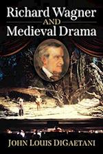 Richard Wagner and Medieval Drama