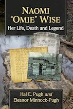 Naomi "Omie" Wise: Her Life, Death and Legend 