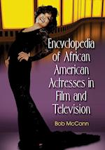 Encyclopedia of African American Actresses in Film and Television