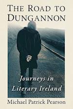 Road to Dungannon: Journeys in Literary Ireland 