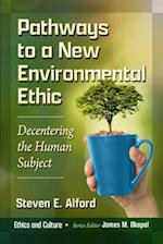 Pathways to a New Environmental Ethic