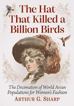 The Hat That Killed a Billion Birds