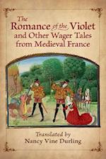 The Romance of the Violet and Other Wager Tales from Medieval France