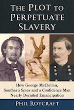 The Plot to Perpetuate Slavery