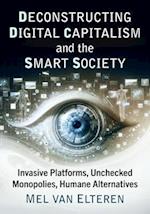 Deconstructing Digital Capitalism and the Smart Society