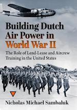 Building Dutch Air Power in World War II