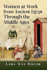 Women at Work from Ancient Egypt Through the Middle Ages