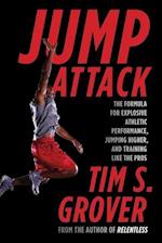 Jump Attack: The Formula for Explosive Athletic Performance, Jumping Higher, and Training Like the Pros