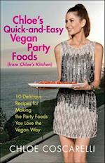 Chloe''s Quick-and-Easy Vegan Party Foods (from Chloe''s Kitchen)