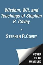 The Wisdom and Teachings of Stephen R. Covey