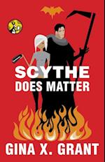 Scythe Does Matter