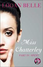 Miss Chatterley, Part IV: Spent