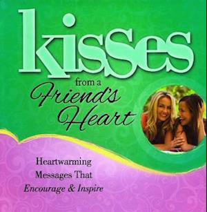 Kisses from a Friend's Heart