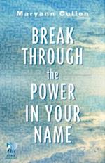 Break Through the Power in Your Name