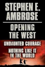 Stephen E. Ambrose Opening of the West E-Book Boxed Set