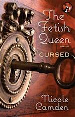 Fetish Queen, Part Three: Cursed