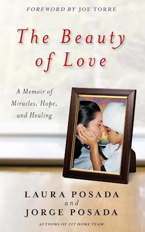 Beauty of Love: A Memoir of Miracles, Hope, and Healing