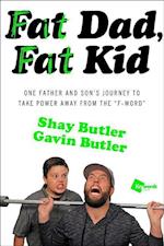 Fat Dad, Fat Kid: One Father and Son's Journey to Take Power Away from the "f-Word"