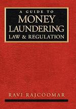 A Guide to Money Laundering Law and Regulation